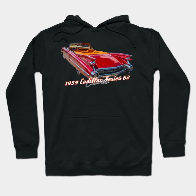 1959 Cadillac Series 62 Convertible Hoodie by Gestalt Imagery